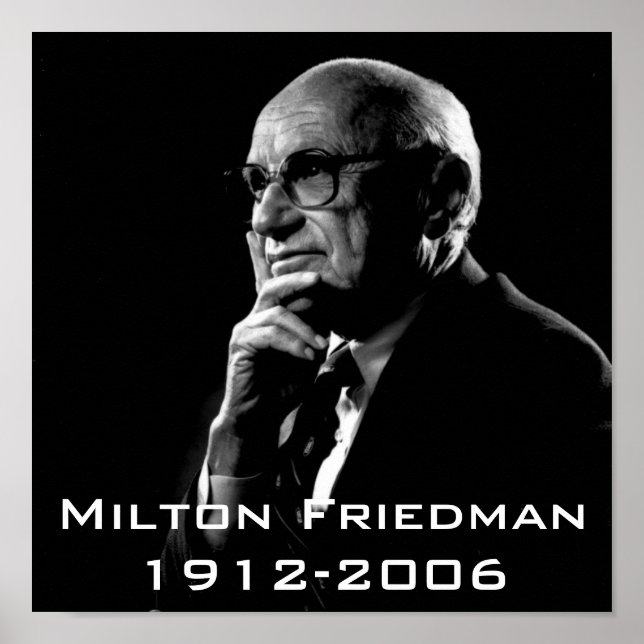 Milton.Friedman, Milton Friedman 1912-2006 Poster (Front)