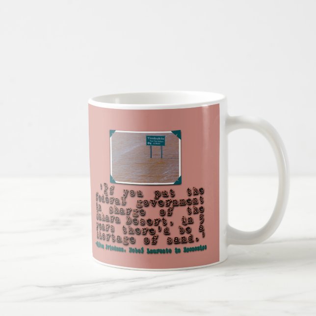 Milton Friedman Quote: Government Efficiency Coffee Mug (Right)