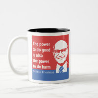 Milton Friedman Quote: The power to do good