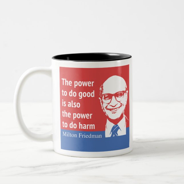 Milton Friedman Quote: The power to do good Two-Tone Coffee Mug (Left)