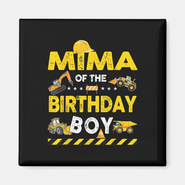 Mima Of The Birthday Boy Construction Worker Birth Magnet (Front)