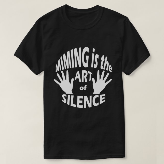 Mime Pantomime Art of Silence Black T-Shirt (Design Front)