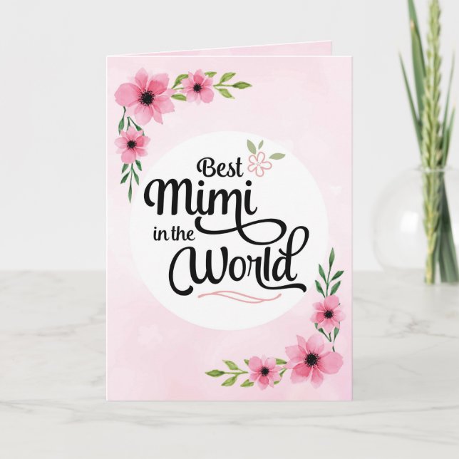 Mimi Birthday - Best Mimi in the World w/Flowers C Card (Front)