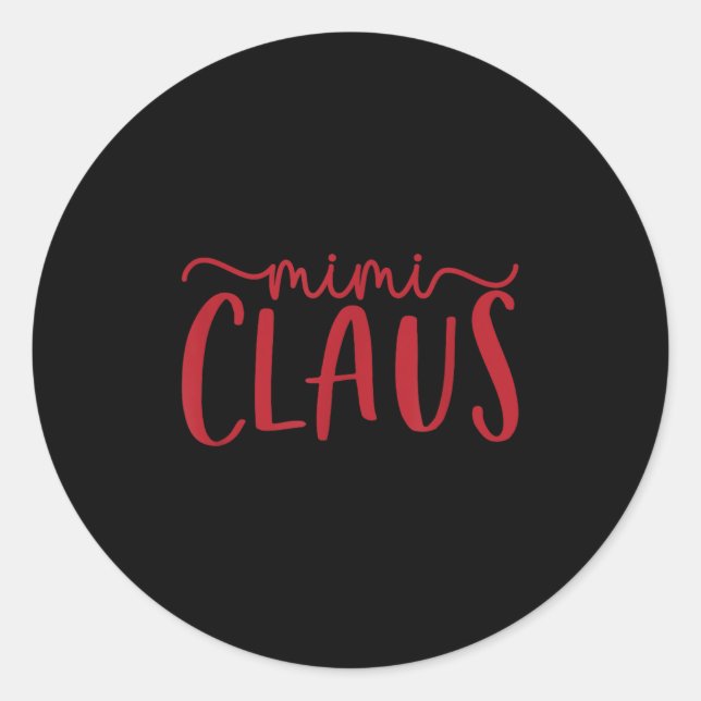 Mimi Claus Funny Family Christmas Cute Lovey Grand Classic Round Sticker (Front)