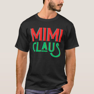 Mimi Claus matching Santa s family ugly Christmas  T-Shirt