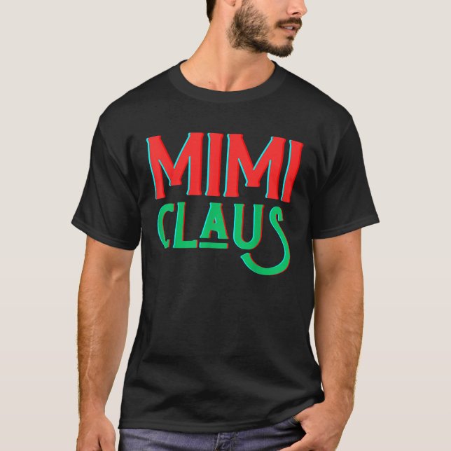 Mimi Claus matching Santa s family ugly Christmas  T-Shirt (Front)