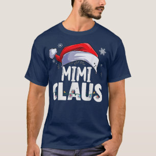 Mimi Claus Xmas Family Matching Grandma Funny Chri T-Shirt