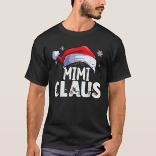 Mimi Claus Xmas Family Matching Grandma Funny Chri T-Shirt