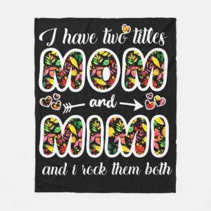 Mimi Gift   I Have Two Titles Mom And Mimi Fleece Blanket