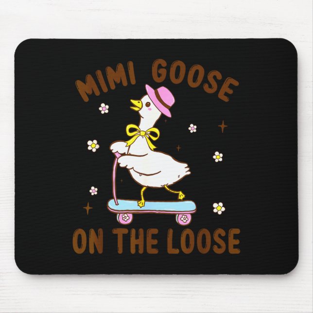 Mimi Goose On The Loose Funny Birthday Matching Fa Mouse Pad (Front)