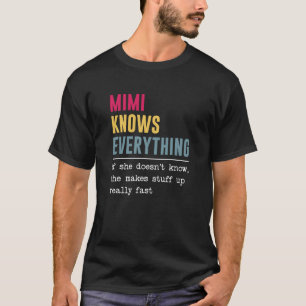 Mimi Knows Everything Funny Mother s Day Swea T-Shirt