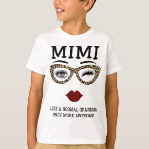 Mimi Like A Normal Grandma Only More Awesome Eyes T-Shirt