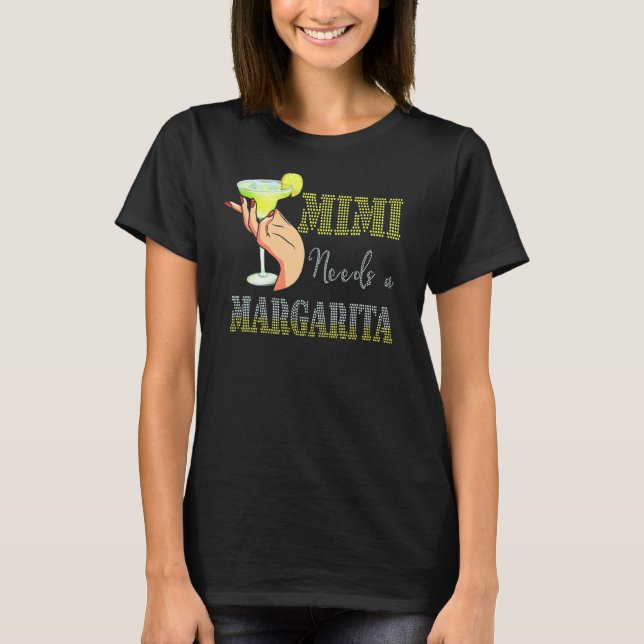 Mimi Needs A Margarita Mother's Day Cocktail T-Shirt (Front)