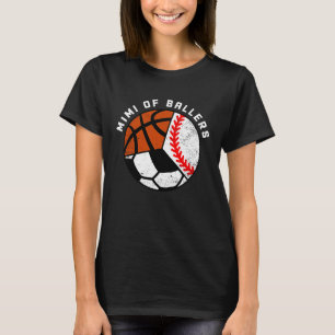 Mimi Of Ballers Baseball Soccer Basketball Mimi T-Shirt