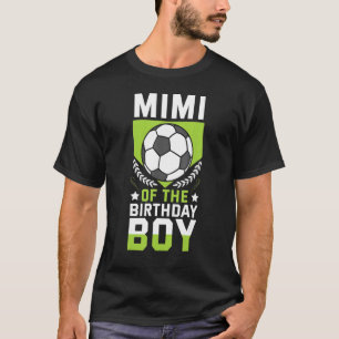 Mimi Of The Birthday Boy Soccer Player Bday Team P T-Shirt