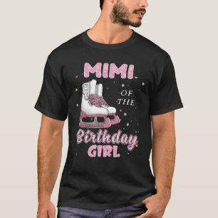 Mimi Of The Birthday Girl Ice Skate Bday Party T-Shirt