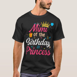 Mimi Of The Birthday Princess Cute Mom Mama T-Shirt