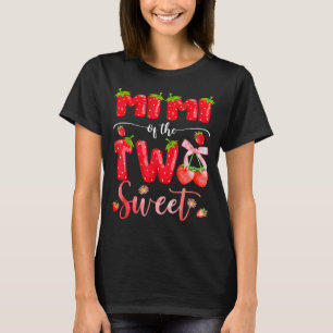 Mimi Of The Two Sweet 2nd Birthday Girl Strawberry T-Shirt