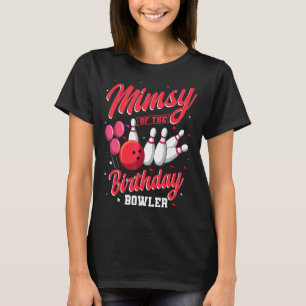 Mimsy Of The Birthday Bowler Bowling Family Celebr T-Shirt
