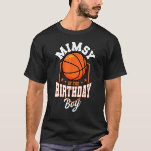 Mimsy Of The Birthday Boy Basketball Theme Bday Pa T-Shirt