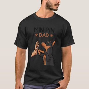 Min Pin Dad Miniature Pinscher Dog Father Men Fath T-Shirt