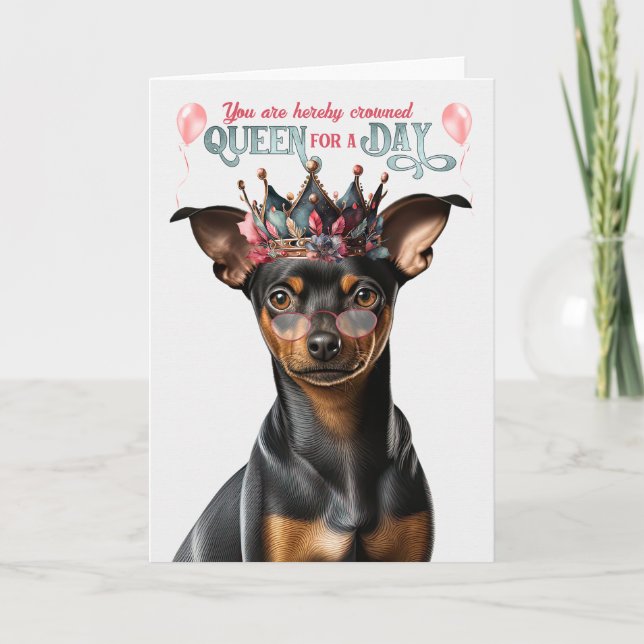 Min Pin Funny Dog Queen Day Funny Birthday Card (Front)