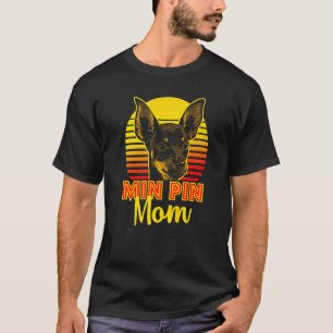Min Pin Mom Vintage Miniature Pinscher Dog  1 T-Shirt