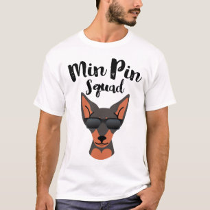 Min Pin Squad Miniature Pinscher T-Shirt