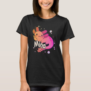 MINA - Beautiful girl name with adorable AXOLOTL T-Shirt
