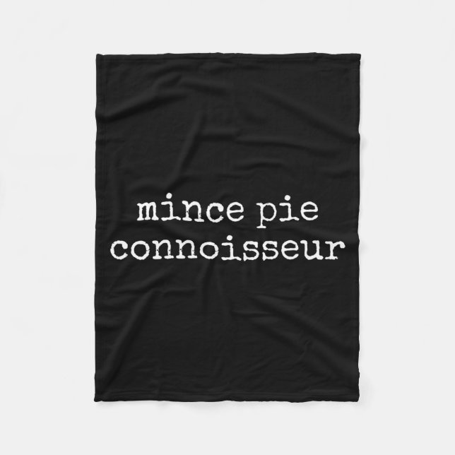 Mince E Connoisseur Pastry Lover Funny Christmas  Fleece Blanket (Front)