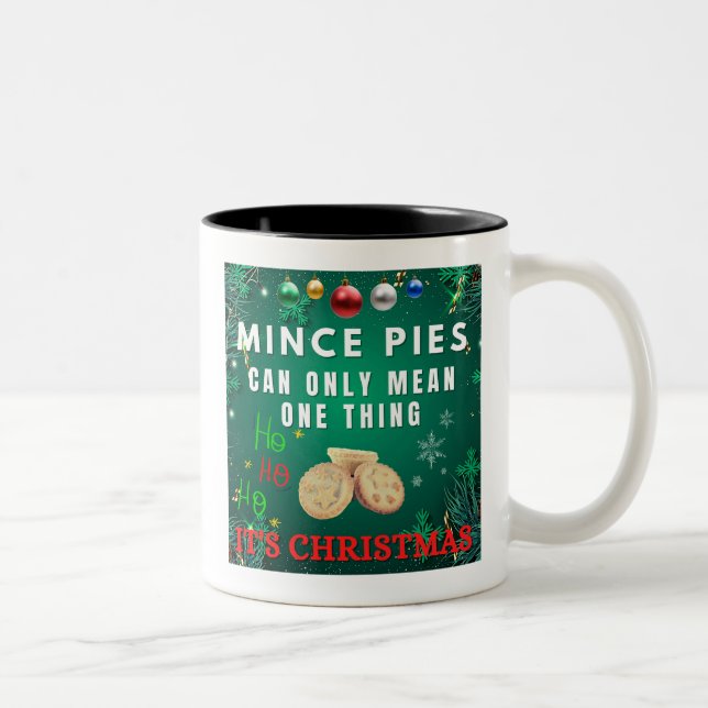 Mince Pies Can Only Mean One Thing IT'S CHRISTMAS Two-Tone Coffee Mug (Right)