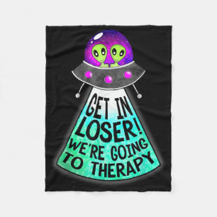 Mind And Body Apparel Get In Loser Were Going To T Fleece Blanket