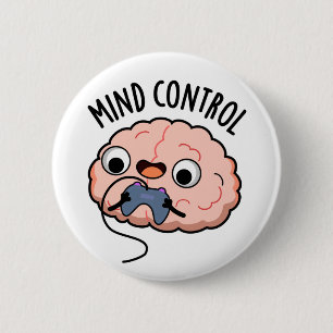 Mind Control Funny Brain Pun 2 Inch Round Button