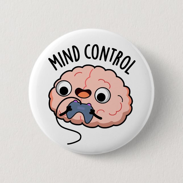 Mind Control Funny Brain Pun  2 Inch Round Button (Front)
