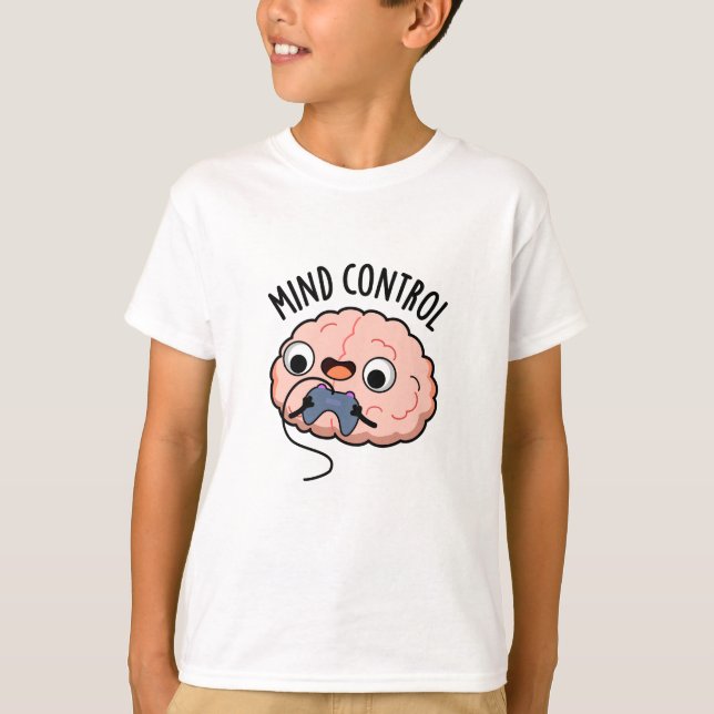Mind Control Funny Brain Pun  T-Shirt (Front)
