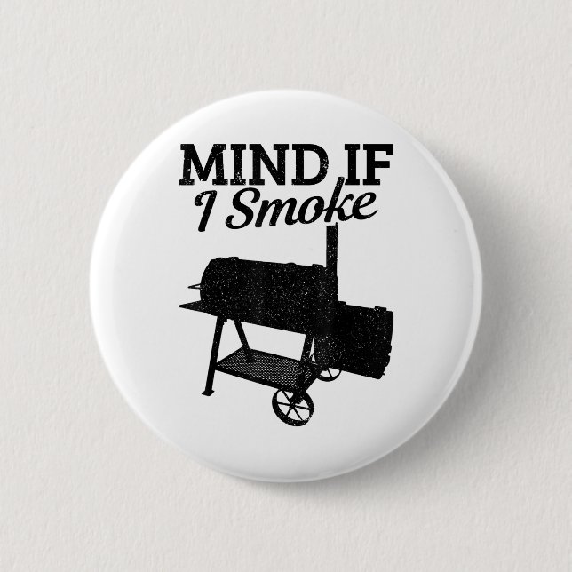 Mind If I Smoke Bbq Grillmaster Smoking Meat Funny 2 Inch Round Button (Front)
