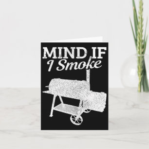 Mind If I Smoke Bbq Grillmaster Smoking Meat Funny Card
