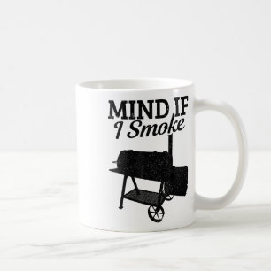 Mind If I Smoke Bbq Grillmaster Smoking Meat Funny Coffee Mug