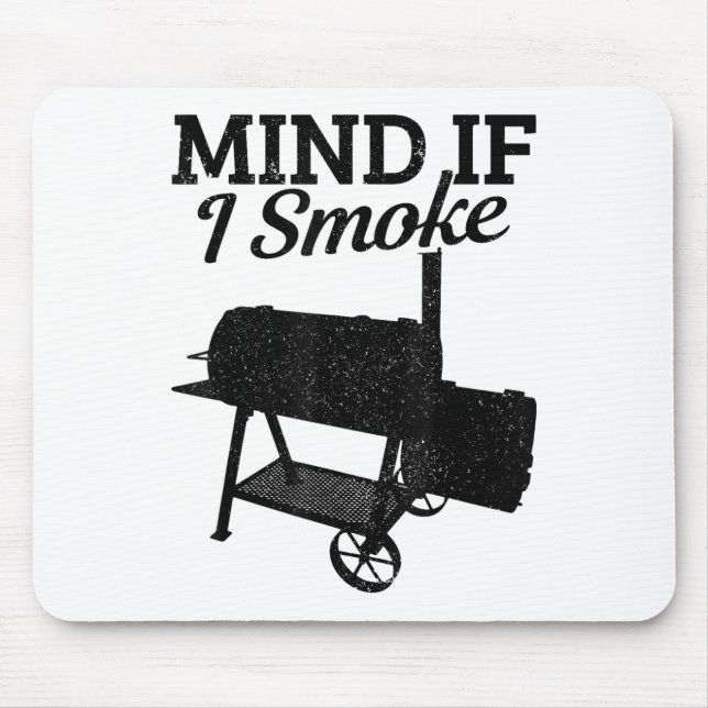 Mind If I Smoke Bbq Grillmaster Smoking Meat Funny Mouse Pad (Front)