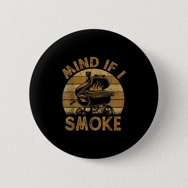 Mind If I Smoke Funny Bbq Barbeque Grilling Chef D 2 Inch Round Button (Front)