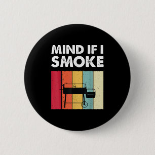 Mind If I Smoke Funny Bbq Grilling Meat Smoker Men 2 Inch Round Button