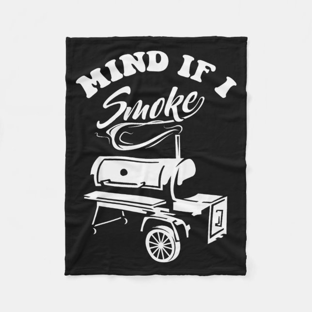 Mind If I Smoke - Funny Bbq Smoker &amp; Grilling  Fleece Blanket (Front)