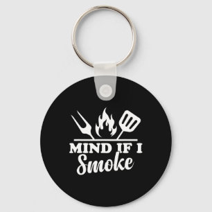 Mind If I Smoke - Funny Bbq Smoker And Grilling Keychain