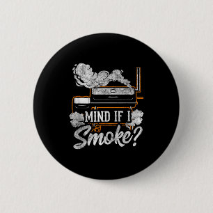 Mind if i smoke funny bbq smoker grilling lover 2 inch round button