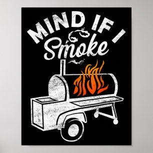 Mind If I Smoke Funny Retro Byrbecue Smoker Bbq An Poster