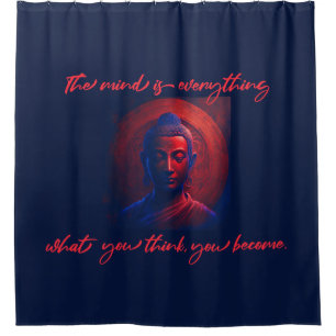 mind is everything, what you think you become.