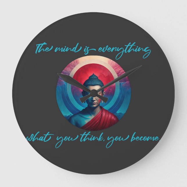 Mind is everything, what you think you become  large clock (Front)