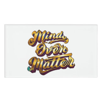Mind Over Matter Name Tag