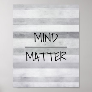 mind over matter quote poster grey stripes