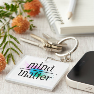 Mind Over Matter Words of Wisdom Keychain